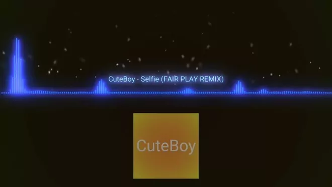 CuteBoy - Selfie (Fair Play Remix)