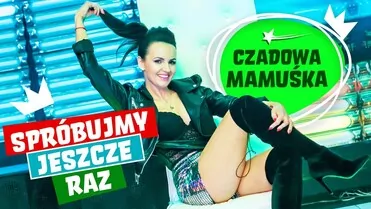 Czadowa Mamuśka - Spróbujmy jeszcze raz