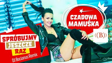 Czadowa Mamuśka - Spróbujmy jeszcze raz (DJ Bocianus Remix)