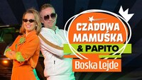 Czadowa Mamuśka & Papito - Boska Lejde