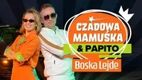 Czadowa Mamuśka & Papito - Boska Lejde