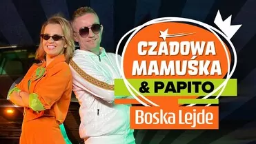 Czadowa Mamuśka & Papito - Boska Lejde