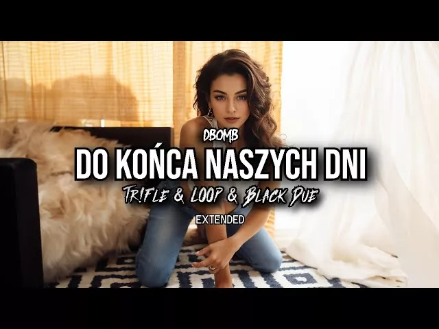 D-BOMB - Do końca naszych dni (Tr!Fle & LOOP & Black Due EXTENDED REMIX)