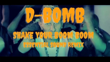 D-Bomb - Shake Your Boom Boom (Essential Sound Remix)