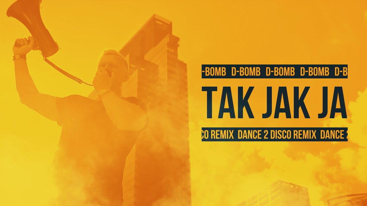 D-Bomb - Tak Jak Ja (Dance 2 Disco Remix)