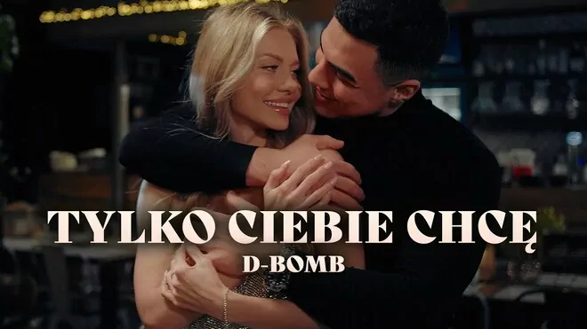 D-Bomb - Tylko Ciebie Chcę