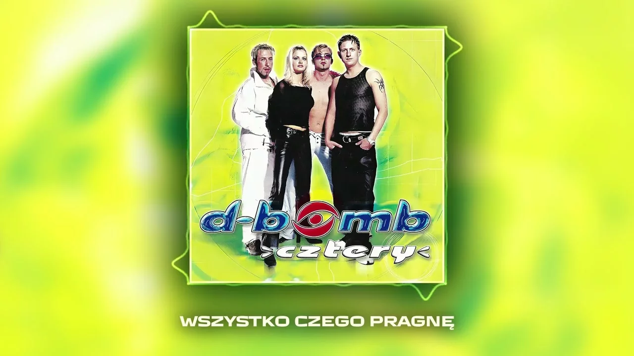 D-Bomb - Wszystko Czego Pragnę