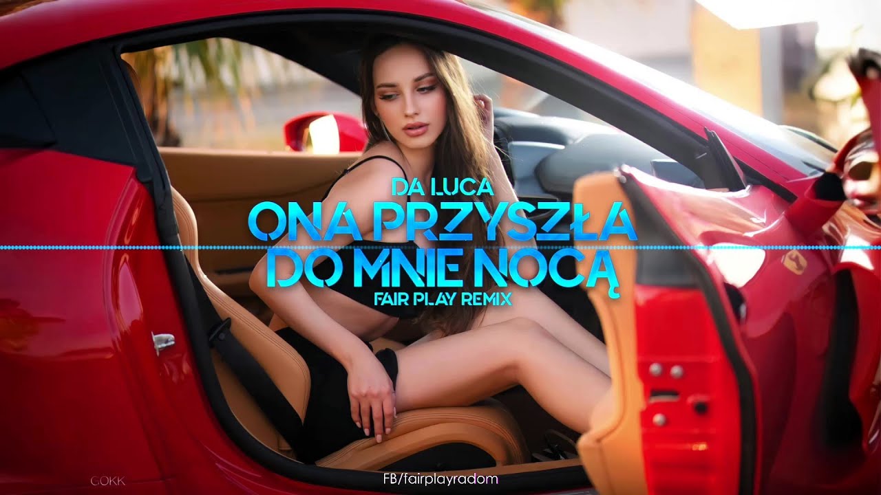 DA LUCA - Ona przyszła do mnie nocą (FAIR PLAY REMIX)