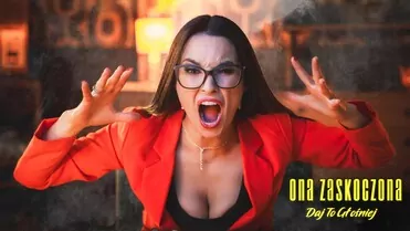 DAJ TO GŁOŚNIEJ - ONA ZASKOCZONA 