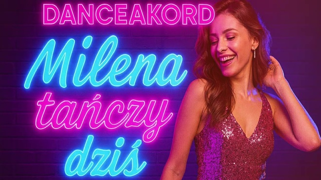  DANCEAKORD - Milena tańczy dziś