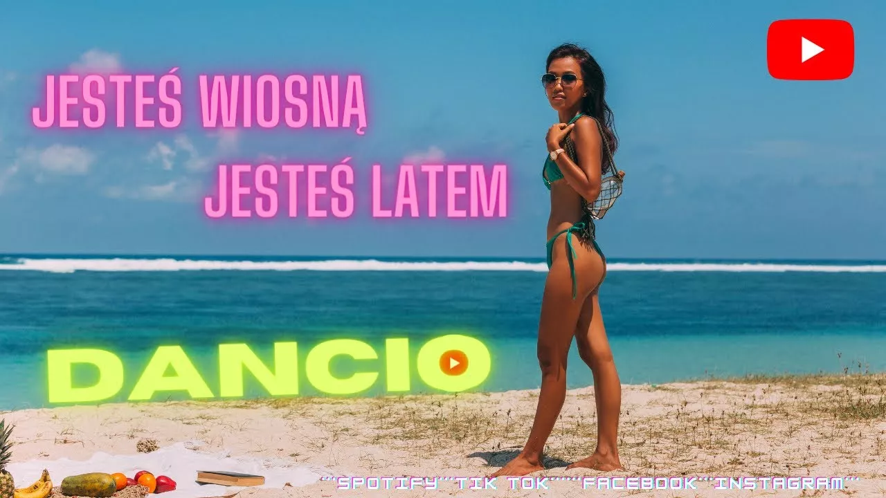Dancio - Jesteś Wiosną, Jesteś Latem