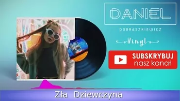 Daniel Dobraszkiewicz - Zła Dziewczyna