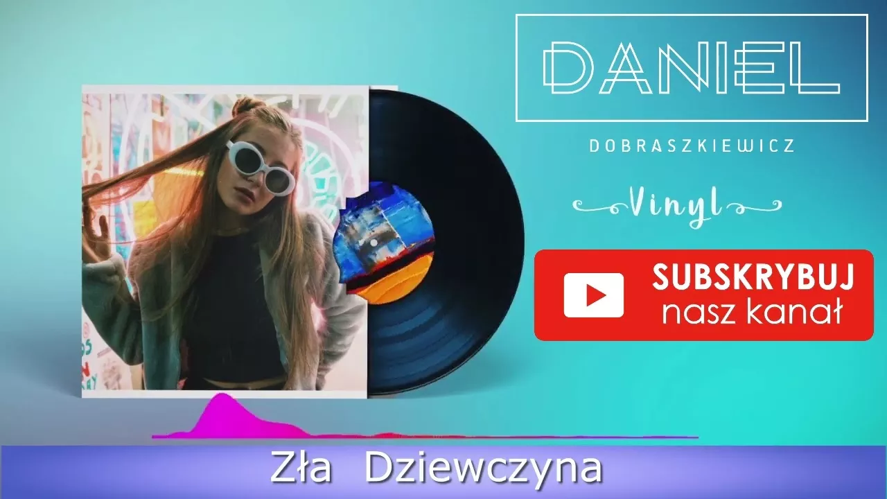 Daniel Dobraszkiewicz - Zła Dziewczyna