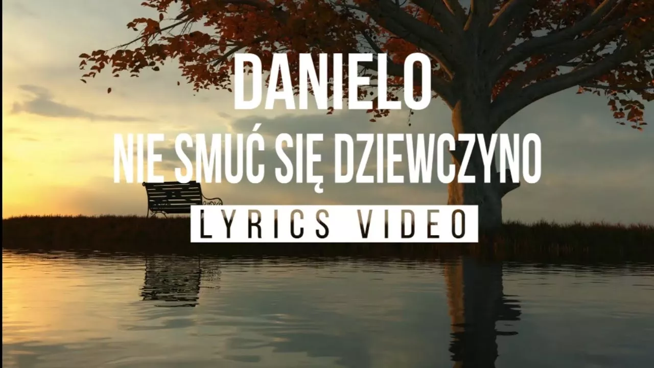 Danielo - Nie smuć się dziewczyno