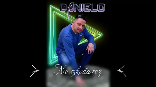 Danielo - Nie szkoda róż