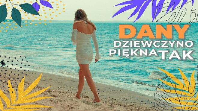 Dany - Dziewczyno piękna tak