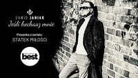 DAWID JANIAK - Jeśli kochasz mnie