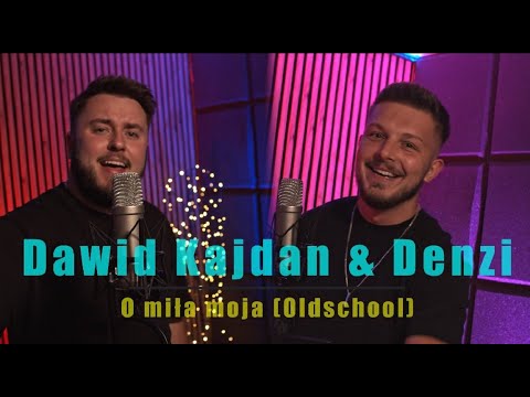 Dawid Kajdan & Denzi - O miła moja (Loki Oldschool) 2024