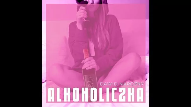 Dawid Narożny - Alkoholiczka TRAILER