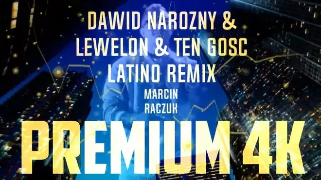 Dawid Narożny x Levelon x Ten Gość - PREMIUM 4K (Marcin Raczuk LATINO REMIX)