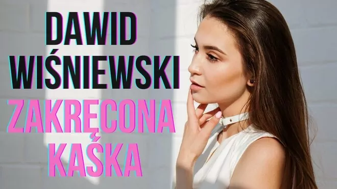 Dawid Wiśniewski - Zakręcona Kaśka