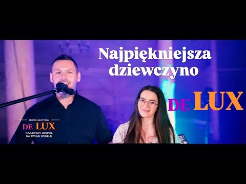 De Lux - Najpiękniejsza Dziewczyno (cover Marcin Miller Boys)