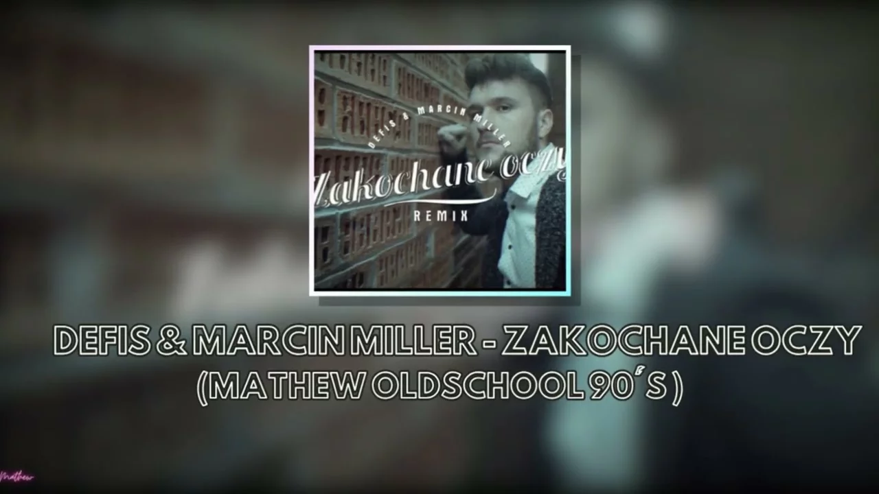 Defis & Marcin Miller - Zakochane oczy (Mathew Oldschool 90's Remix)