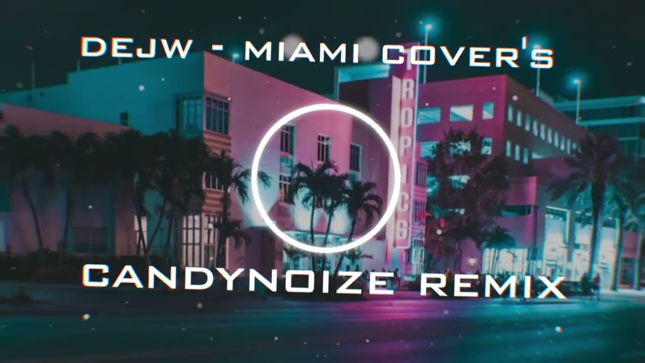 Dejw - MIAMi Cover S CandyNoize Remix