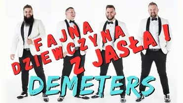 DEMETERS - Fajna dziewczyna z Jasła 