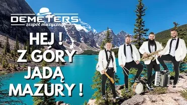 DEMETERS - HEJ Z GÓRY JADĄ MAZURY