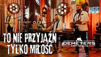 DEMETERS - To nie przyjaźń tylko miłość 2025 (DISCO POLO z rep. CLASSIC)
