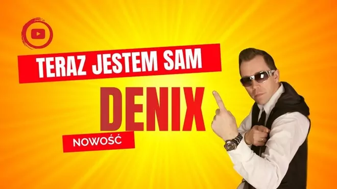 Denix - Teraz Jestem Sam
