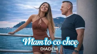 DIADEM - Mam To Co Chcę