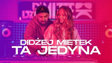 DIDŻEJ MIETEK - TA JEDYNA