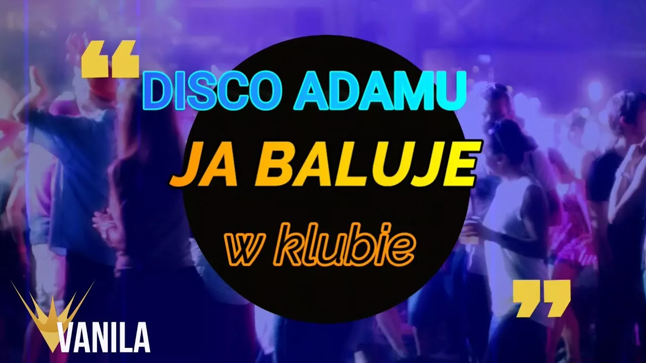 DISCO ADAMUS - Ja baluje w klubie