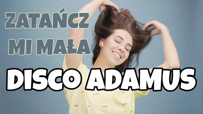 DISCO ADAMUS - Zatańcz mi mała