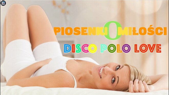Disco Polo Love  Piosenki o Miłości 