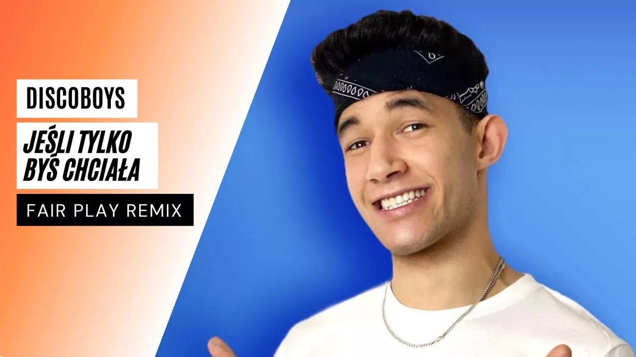 Discoboys - Jeśli tylko byś chciała (FAIR PLAY REMIX)