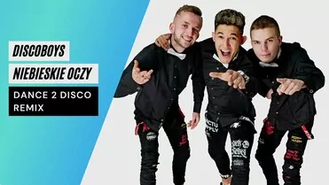 DiscoBoys - Niebieskie Oczy (Dance 2 Disco Remix)