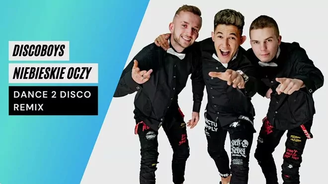 DiscoBoys - Niebieskie Oczy (Dance 2 Disco Remix)