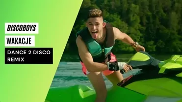 DiscoBoys - Wakacje (Dance 2 Disco Remix)