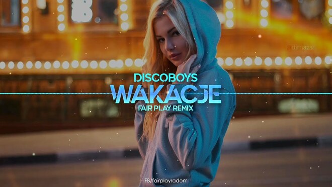 DiscoBoys - Wakacje (FAIR PLAY REMIX)