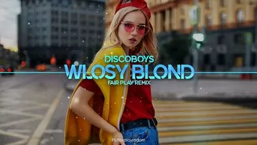 DiscoBoys - Włosy Blond (FAIR PLAY REMIX)