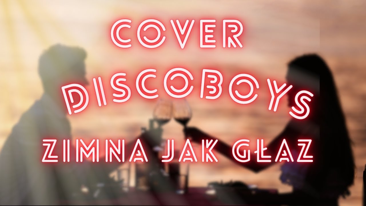 DiscoBoys - Zimna jak głaz (Cover z Rep. Time)