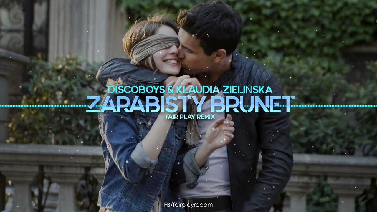 DiscoBoys & Klaudia Zielińska - Zarąbisty Brunet (FAIR PLAY REMIX)