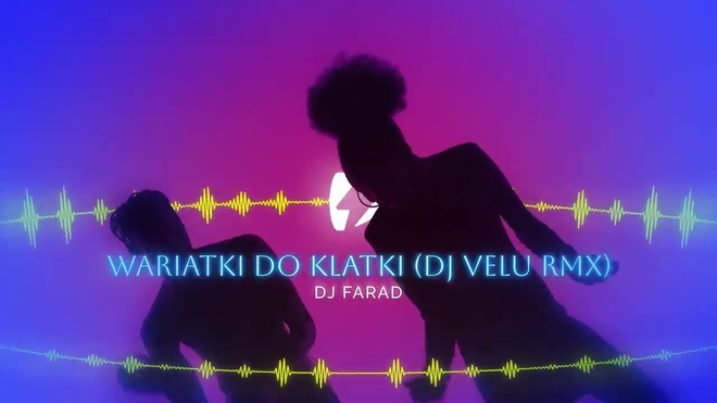 DJ Farad - Wariatki do klatki (DJ Velu Remix)