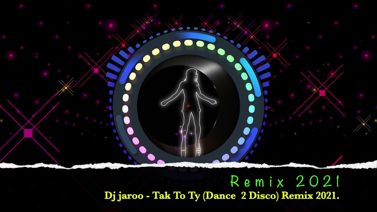 Dj Jaroo - Tak To Ty (Dance 2 Disco Remix 2021)