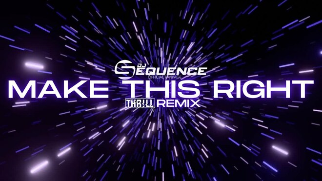 DJ Sequence - Make This Right (THR!LL REMIX) 2025