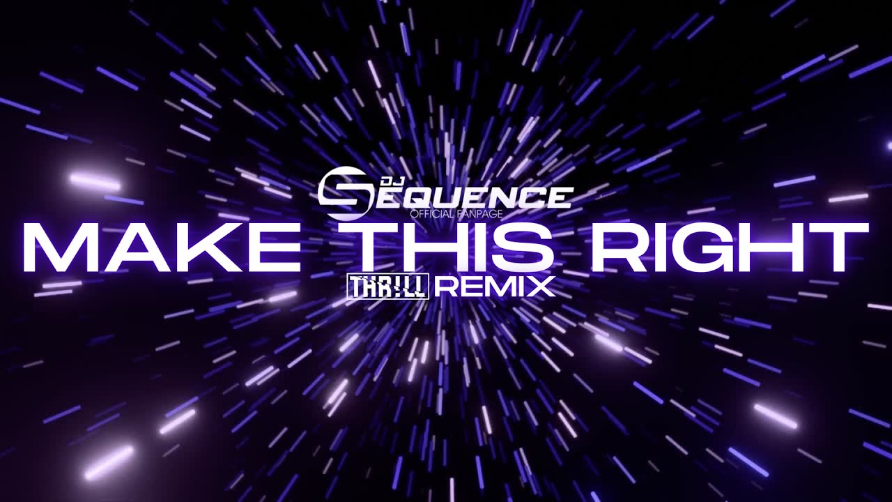 DJ Sequence - Make This Right (THR!LL REMIX) 2025