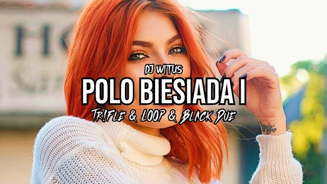 DJ Wituś - Polo Biesiada I (Tr!Fle & LOOP & Black Due REMIX)
